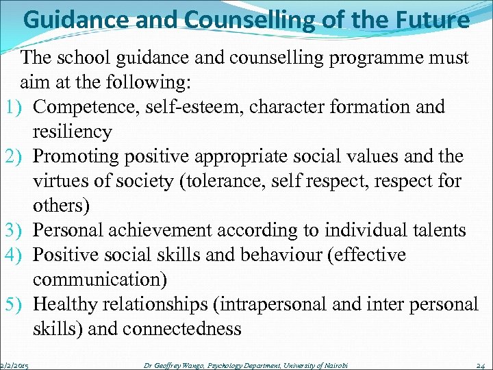 Guidance and Counselling of the Future The school guidance and counselling programme must aim