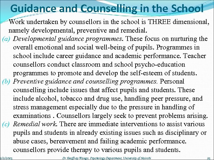 Guidance and Counselling in the School Work undertaken by counsellors in the school is