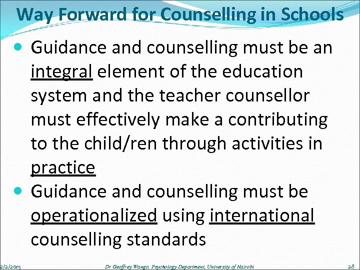 Way Forward for Counselling in Schools Guidance and counselling must be an integral element