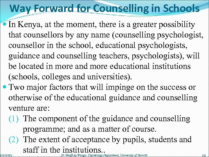 Way Forward for Counselling in Schools In Kenya, at the moment, there is a