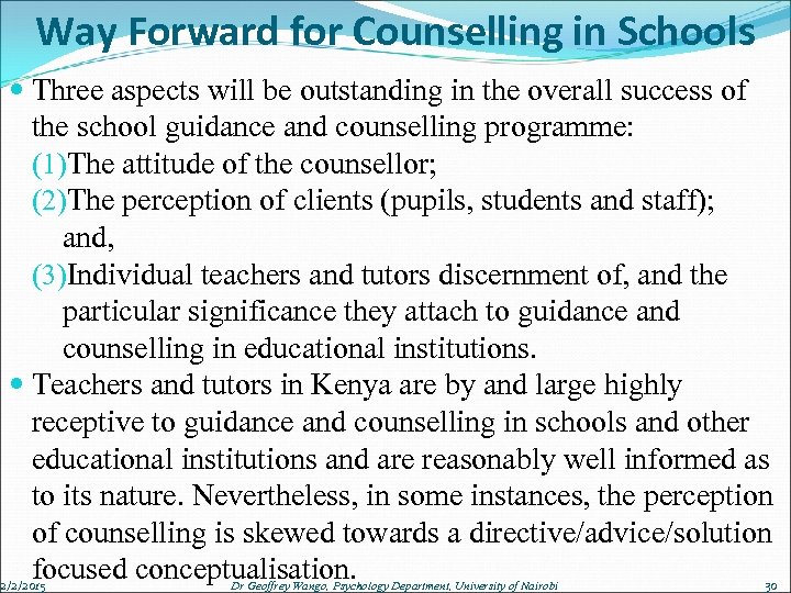 Way Forward for Counselling in Schools Three aspects will be outstanding in the overall