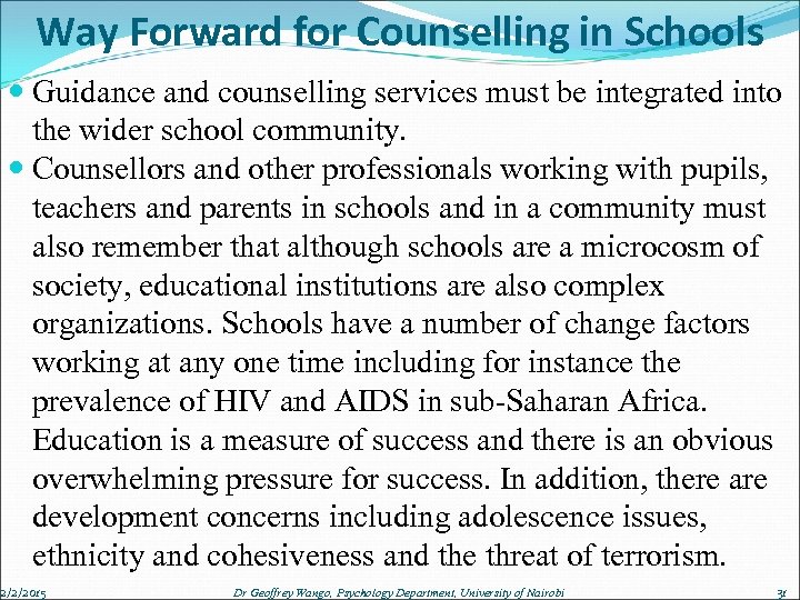 Way Forward for Counselling in Schools Guidance and counselling services must be integrated into