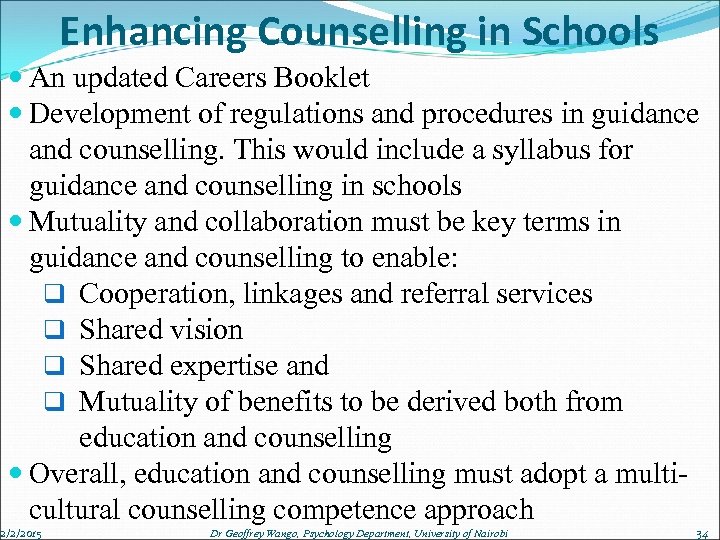 Enhancing Counselling in Schools An updated Careers Booklet Development of regulations and procedures in