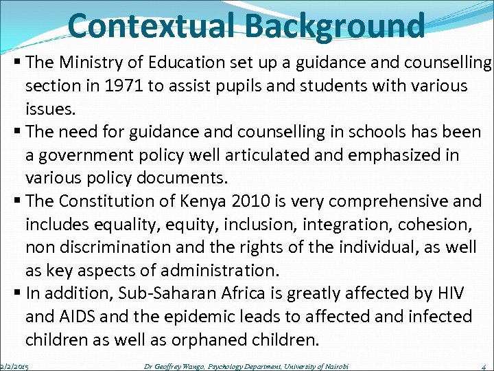 Contextual Background § The Ministry of Education set up a guidance and counselling section