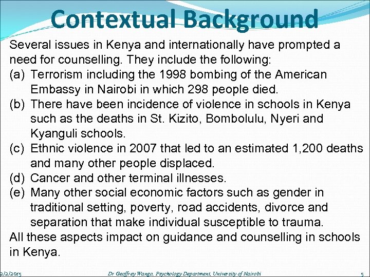 Contextual Background Several issues in Kenya and internationally have prompted a need for counselling.