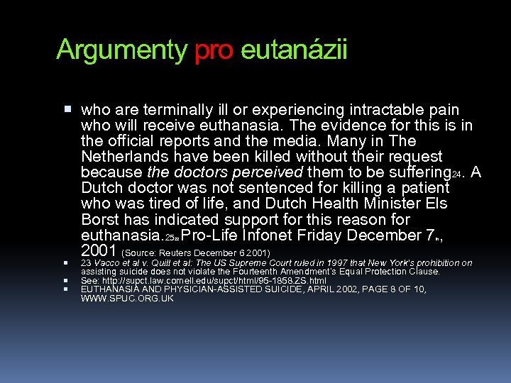 Argumenty pro eutanázii who are terminally ill or experiencing intractable pain who will receive