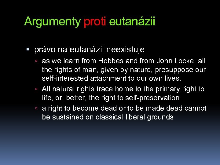 Argumenty proti eutanázii právo na eutanázii neexistuje as we learn from Hobbes and from