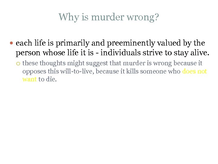 Why is murder wrong? each life is primarily and preeminently valued by the person