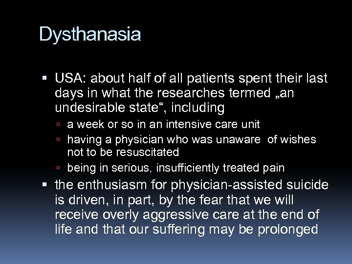 Dysthanasia USA: about half of all patients spent their last days in what the