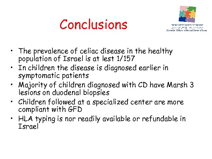 Conclusions • The prevalence of celiac disease in the healthy population of Israel is
