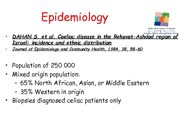 Epidemiology • DAHAN S, et al. Coeliac disease in the Rehovot-Ashdod region of Israel: