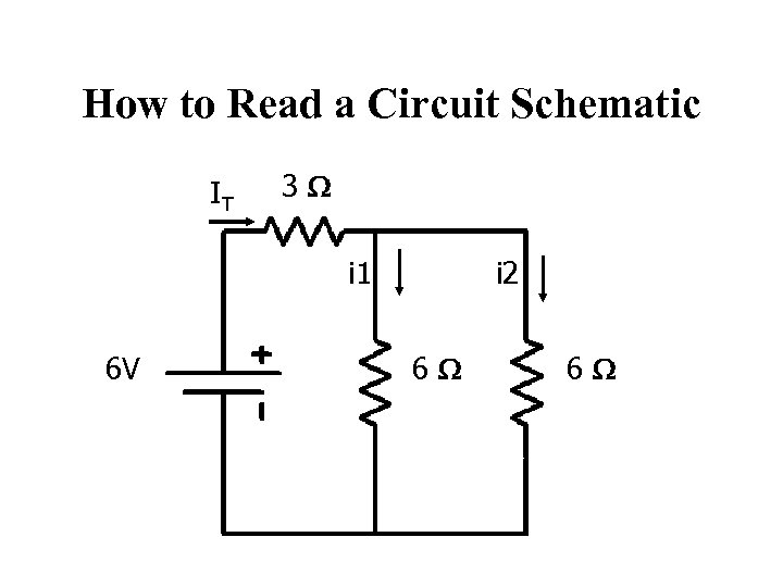 How to Read a Circuit Schematic IT 3 W i 1 6 V i