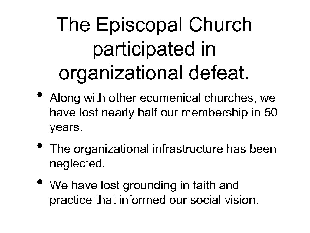  • • • The Episcopal Church participated in organizational defeat. Along with other
