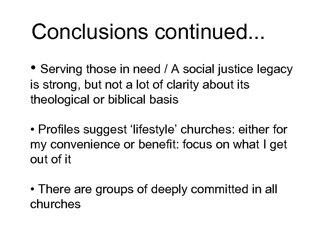 Conclusions continued. . . • Serving those in need / A social justice legacy