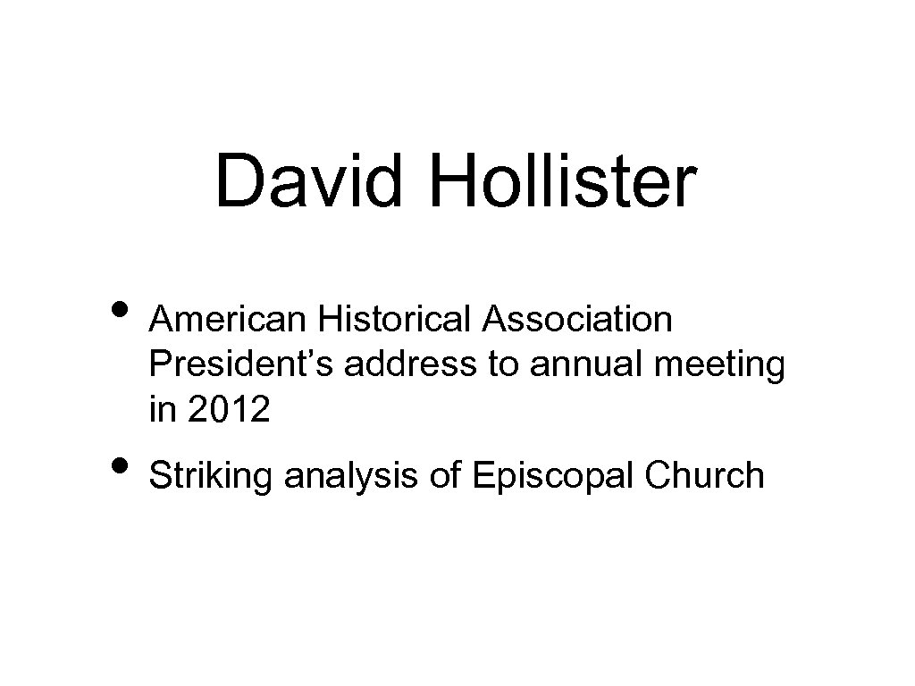 David Hollister • American Historical Association President’s address to annual meeting in 2012 •