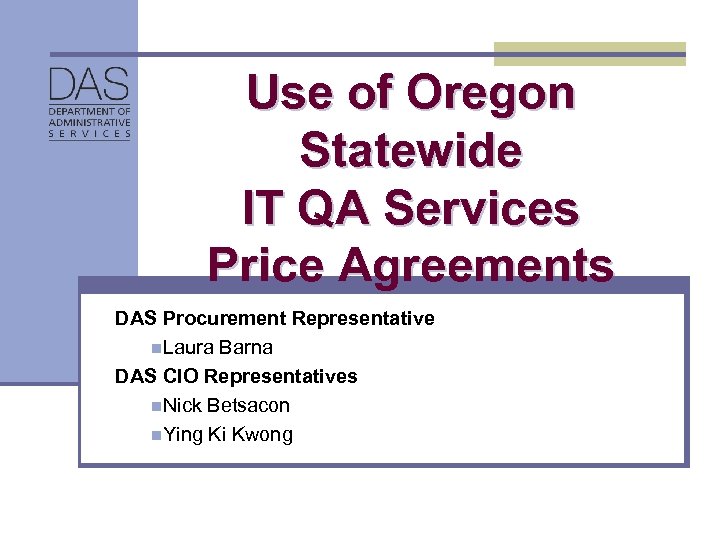 Use of Oregon Statewide IT QA Services Price Agreements DAS Procurement Representative n. Laura