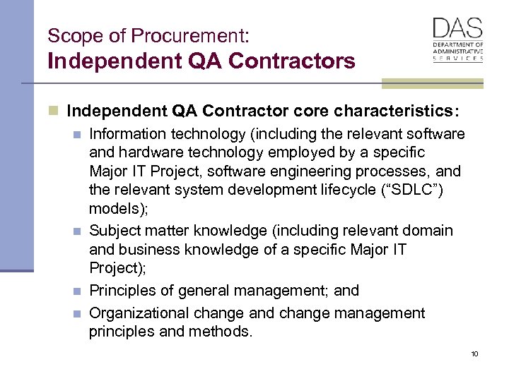 Scope of Procurement: Independent QA Contractors n Independent QA Contractor core characteristics: n Information