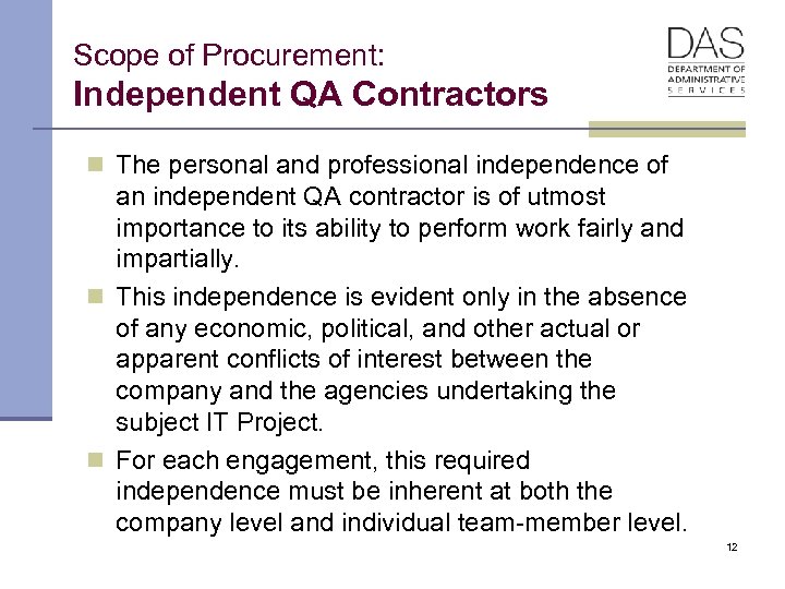 Scope of Procurement: Independent QA Contractors n The personal and professional independence of an