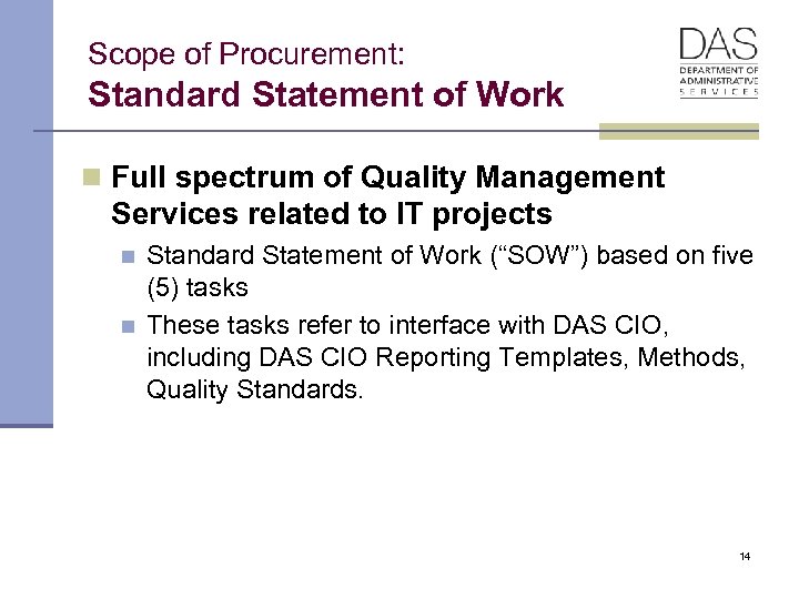 Scope of Procurement: Standard Statement of Work n Full spectrum of Quality Management Services