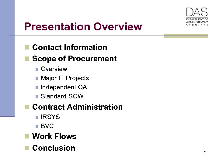 Presentation Overview n Contact Information n Scope of Procurement Overview n Major IT Projects