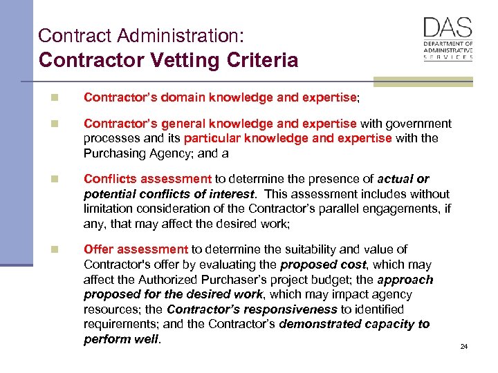 Contract Administration: Contractor Vetting Criteria n Contractor’s domain knowledge and expertise; n Contractor’s general