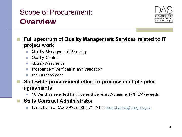 Scope of Procurement: Overview n Full spectrum of Quality Management Services related to IT
