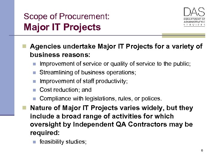 Scope of Procurement: Major IT Projects n Agencies undertake Major IT Projects for a