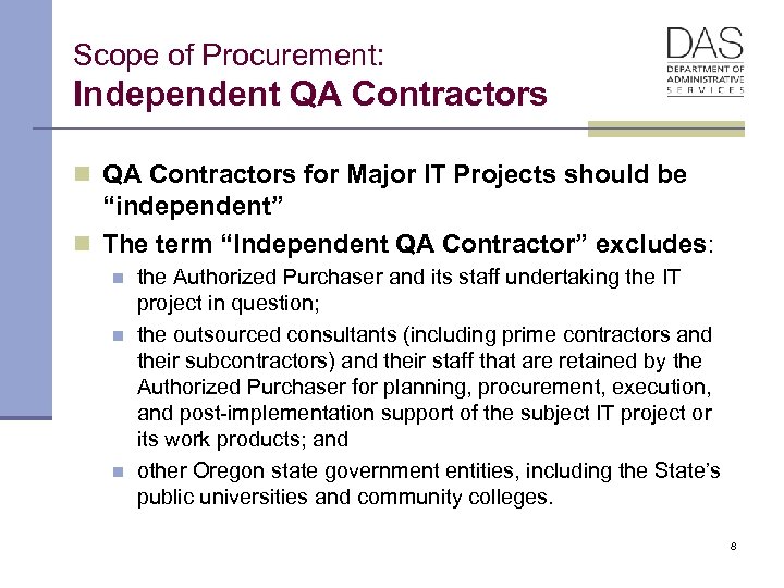 Scope of Procurement: Independent QA Contractors n QA Contractors for Major IT Projects should