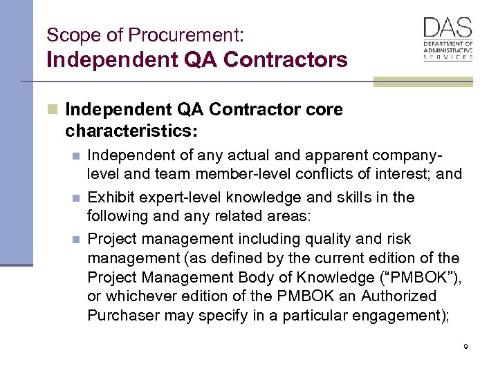 Scope of Procurement: Independent QA Contractors n Independent QA Contractor core characteristics: n n
