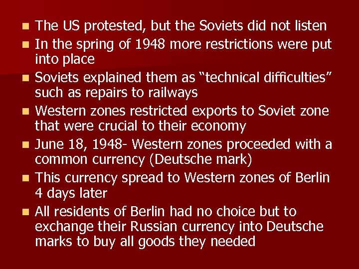 n n n n The US protested, but the Soviets did not listen In