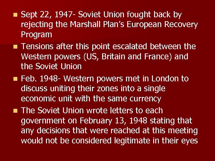 Sept 22, 1947 - Soviet Union fought back by rejecting the Marshall Plan’s European