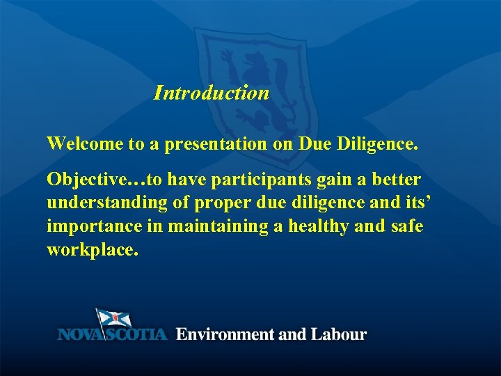 Introduction Welcome to a presentation on Due Diligence. Objective…to have participants gain a better