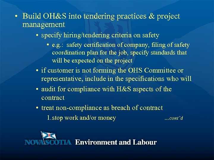  • Build OH&S into tendering practices & project management • specify hiring/tendering criteria