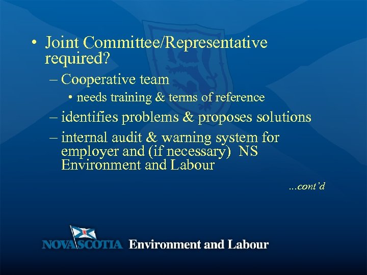  • Joint Committee/Representative required? – Cooperative team • needs training & terms of