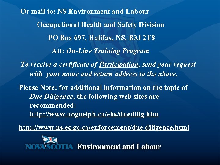 Or mail to: NS Environment and Labour Occupational Health and Safety Division PO Box