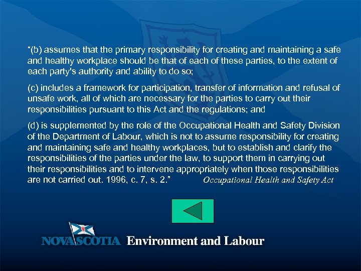 “(b) assumes that the primary responsibility for creating and maintaining a safe and healthy