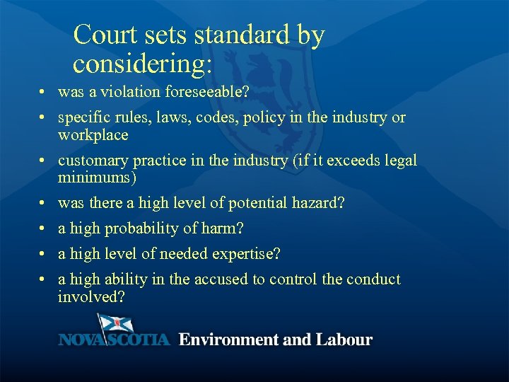 Court sets standard by considering: • was a violation foreseeable? • specific rules, laws,