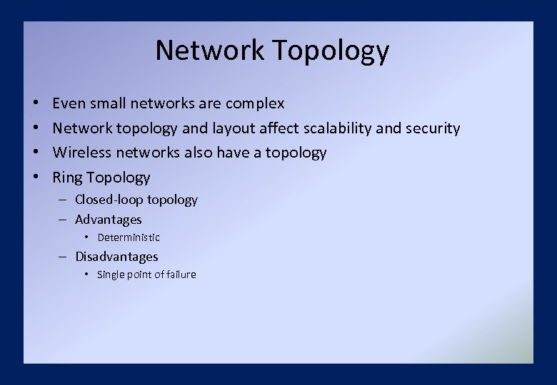 Network Topology • • Even small networks are complex Network topology and layout affect