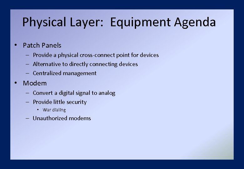 Physical Layer: Equipment Agenda • Patch Panels – Provide a physical cross-connect point for