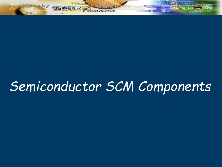 Semiconductor SCM Components 