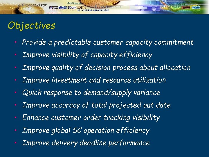 Objectives • Provide a predictable customer capacity commitment • Improve visibility of capacity efficiency