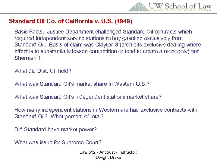 Standard Oil Co. of California v. U. S. (1949) Basic Facts: Justice Department challenged