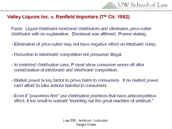 Valley Liquors Inc. v. Renfield Importers (7 th Cir. 1982) Facts: Liquor distributor reordered