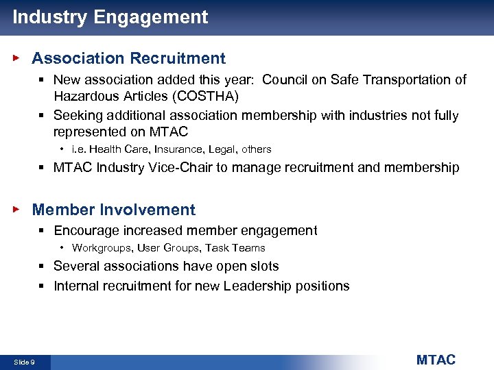 Industry Engagement Association Recruitment § New association added this year: Council on Safe Transportation