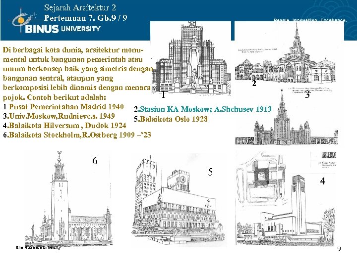 Sejarah Arsitektur 2 Pertemuan 7. Gb. 9 / 9 Di berbagai kota dunia, arsitektur