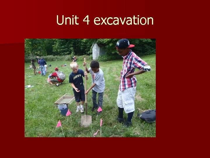 Unit 4 excavation 