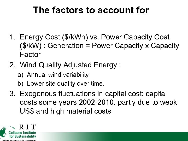 The factors to account for 1. Energy Cost ($/k. Wh) vs. Power Capacity Cost
