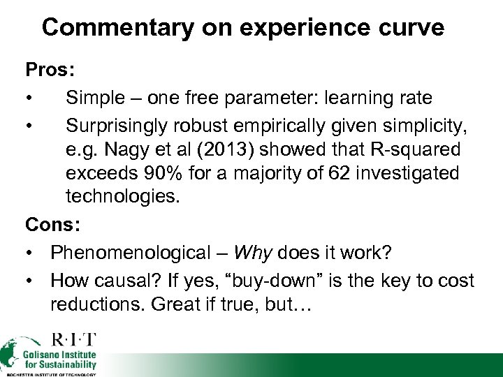 Commentary on experience curve Pros: • Simple – one free parameter: learning rate •