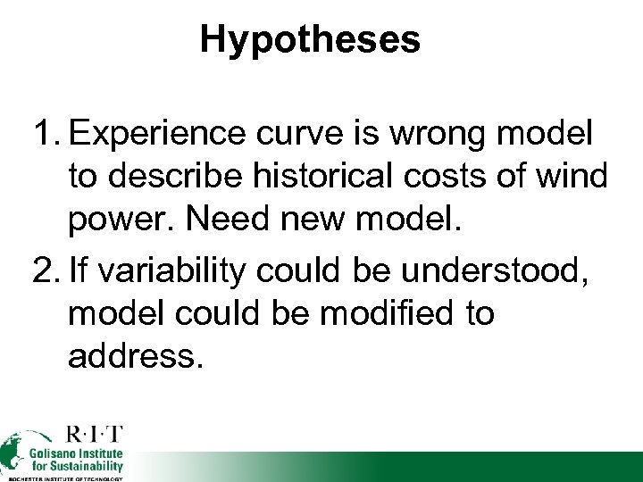 Hypotheses 1. Experience curve is wrong model to describe historical costs of wind power.