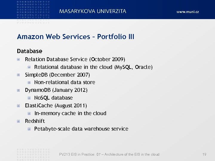 Amazon Web Services – Portfolio III Database Relation Database Service (October 2009) Relational database